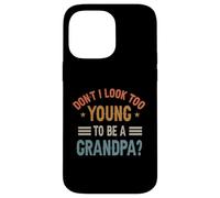 C'est drôle, n'ai-Je Pas l'air trop Jeune pour être Grand-père ? Fête des Pères Coque pour iPhone 14 Pro Max