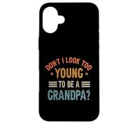 C'est drôle, n'ai-Je Pas l'air trop Jeune pour être Grand-père ? Fête des Pères Coque pour iPhone 16 Plus