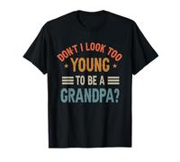 C'est drôle, n'ai-Je Pas l'air trop Jeune pour être Grand-père ? Fête des Pères T-Shirt