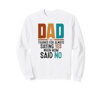 C'est drôle, Papa Qui Dit Toujours Oui Sweatshirt