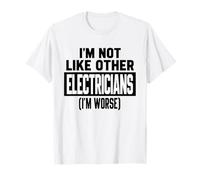 C'est drôle, Pas comme Les Autres électriciens, Je suis Pire Typographie T-Shirt