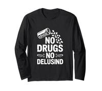 C'est drôle, Pas de Drogue, Pas d'illusion, de dire sobriété Manche Longue