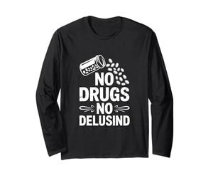 C'est drôle, Pas de Drogue, Pas d'illusion, de dire sobriété Manche Longue