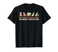 C'est drôle, Plus Je Rencontre de Gens, Plus J'aime Mon propriétaire de Chien T-Shirt