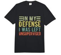 C'est drôle pour ma défense, on m'a laissé des Citations sarcastiques Non supervisées Comfort Colors Adult Heavyweight T-Shirt