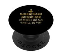 C'est drôle Quand Dieu m'a créé, il a Dit Que ce Serait Amusant, Disent Les Hommes PopSockets PopGrip Adhésif