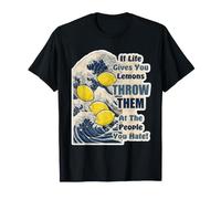 C'est drôle Quand la Vie Vous Donne des Citrons, jetez-Les sur Les Gens T-Shirt