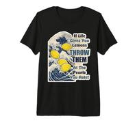 C'est drôle Quand la Vie Vous Donne des Citrons, jetez-Les sur Les Gens T-Shirt Haut de Gamme