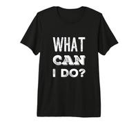 C'est drôle, Que Puis-Je Faire ? Nouveauté rétro avec des mèmes sarcastiques T-Shirt Haut de Gamme