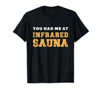 C'est drôle Que tu m'aies invitée au Sauna Infrarouge T-Shirt