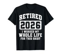 C'est drôle, retraité, J'Ai travaillé Toute ma Vie pour ça T-Shirt Graphique avec Valeur