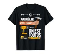 C'est drôle si Aurélie ne peut pas le réparer, personne ne T-Shirt