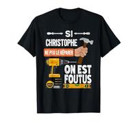 C'est drôle si Christophe ne peut pas le réparer, personne T-Shirt