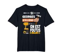 C'est drôle si Georges ne Peut Pas Le réparer, Personne ne T-Shirt, Homme Grandes Tailles, Noir, 3X Tall