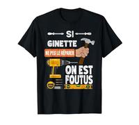 C'est drôle si Ginette ne Peut Pas Le réparer, Personne ne T-Shirt