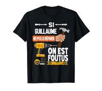 C'est drôle si Guillaume ne peut pas le réparer, personne ne T-Shirt