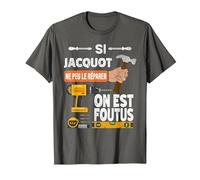 C'est drôle si Jacquot ne Peut Pas Le réparer, Personne ne T-Shirt, Homme, Asphalte, S