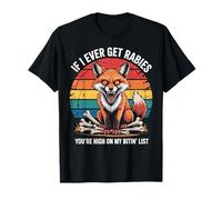 C'est drôle si jamais j'attrape la Rage, tu ES en Haut de ma liste de morsures Fox T-Shirt