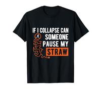 C'est drôle si Je m'effondre, Quelqu'un Peut-il Mettre en Pause Mon mème Straw Running T-Shirt