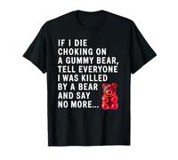 C'est drôle si Je meurs en m'étouffant avec Un Ourson en gélatine, racontez Une Blague à Tout Le Monde T-Shirt