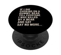 C'est drôle si Je meurs en m'étouffant avec Un Ourson en gélatine, racontez Une Blague à Tout Le Monde PopSockets PopGrip Adhésif