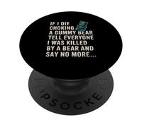 C'est drôle si Je meurs en m'étouffant avec Un Ourson en gélatine, racontez Une Blague à Tout Le Monde PopSockets PopGrip Adhésif