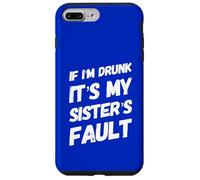 C'est drôle si Je suis bourrée, C'est la faute de ma sœur, Anniversaire Coque pour iPhone 7 Plus/8 Plus