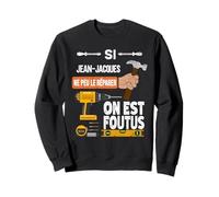 C'est drôle si Jean-Jacques ne Peut Pas Le réparer, Personne Sweatshirt