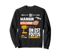 C'est drôle si Mangin ne Peut Pas Le réparer, Personne ne Sweatshirt