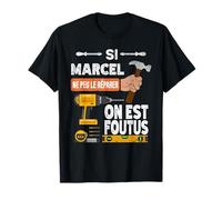C'est drôle si Marcel ne peut pas le réparer, personne ne T-Shirt