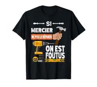 C'est drôle si Mercier ne peut pas le réparer, personne ne T-Shirt