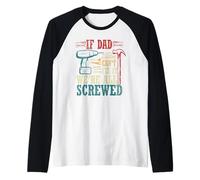 C'est drôle si Papa ne Peut Pas Le réparer, on est Tous foutus Manche Raglan