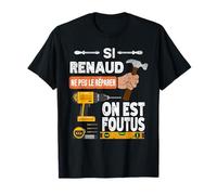 C'est drôle si Renaud ne peut pas le réparer, personne ne T-Shirt