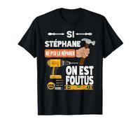 C'est drôle si Stéphane ne peut pas le réparer, personne ne T-Shirt