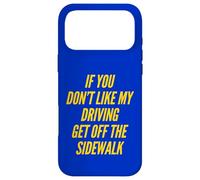C'est drôle si tu n'aimes Pas Que Je conduise, descends du Trottoir Coque pour iPhone 17 Pro Max