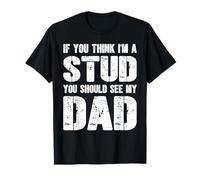 C'est drôle si tu penses Que Je suis Un étalon, tu Devrais Voir Mon père T-Shirt