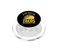 C'est drôle si Vous n'aimez Pas Les Tacos, Je suis du Type Nacho PopSockets PopGrip pour MagSafe
