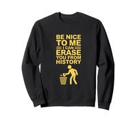 C'est drôle, sois Gentil avec Moi, Je Peux t'effacer en Disant Sweatshirt