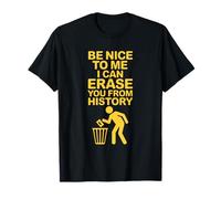C'est drôle, sois Gentil avec Moi, Je Peux t'effacer en Disant T-Shirt