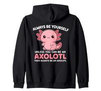 C'est drôle, sois Toujours toi-même, sauf si tu ES Adorable avec Axolotl Sweat à Capuche