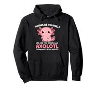 C'est drôle, sois Toujours toi-même, sauf si tu ES Adorable avec Axolotl Sweat à Capuche