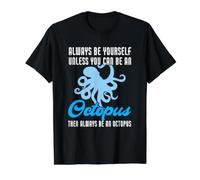 C'est drôle, sois Toujours toi-même, sauf si tu Peux être Une Pieuvre T-Shirt Graphique avec Valeur
