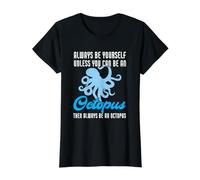 C'est drôle, sois Toujours toi-même, sauf si tu Peux être Une Pieuvre T-Shirt Graphique avec Valeur