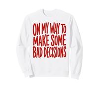 C'est drôle sur Mon Chemin pour Prendre de Mauvaises décisions, fête, Vacances à la Plage Sweatshirt