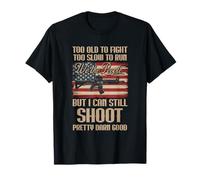 C'est drôle, trop Vieux pour me Battre, trop Lentement pour Courir, mais Je Peux Toujours Tirer T-Shirt