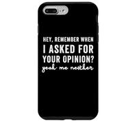 C'est drôle, tu Te Souviens Quand Je t'ai demandé Ton Avis ? Moi Non Plus Coque pour iPhone 7 Plus/8 Plus