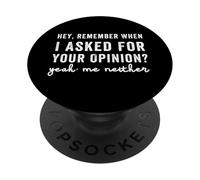 C'est drôle, tu Te Souviens Quand Je t'ai demandé Ton Avis ? Moi Non Plus PopSockets PopGrip Adhésif