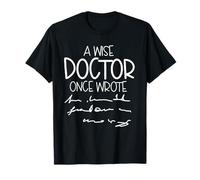 C'est drôle, Un Docteur Sage a écrit Une Fois Une Mauvaise écriture médicale T-Shirt