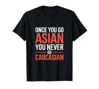 C'est drôle Une Fois Que Vous devenez Asiatique, Vous n'êtes jamais caucasien T-Shirt