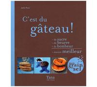 C'est Du Gâteau ! - De Sucre - De Beurre + De Bonheur = Encore Meilleur
